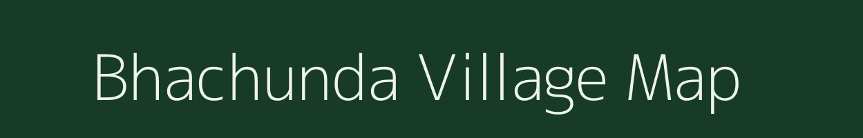 Bhachunda village map in Gujarat