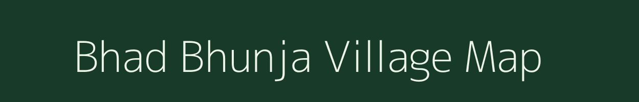 Bhad Bhunja village map in Gujarat