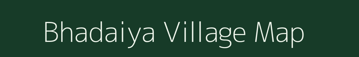 Bhadaiya village map in Uttar Pradesh