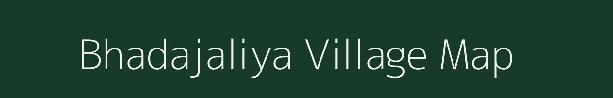 Bhadajaliya village map in Gujarat