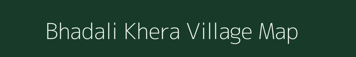 Bhadali Khera village map in Rajasthan