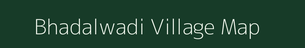 Bhadalwadi village map in Maharashtra