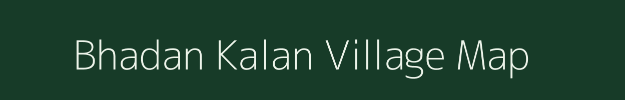 Bhadan Kalan village map in Madhya Pradesh