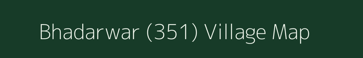 Bhadarwar (351) village map in Himachal Pradesh