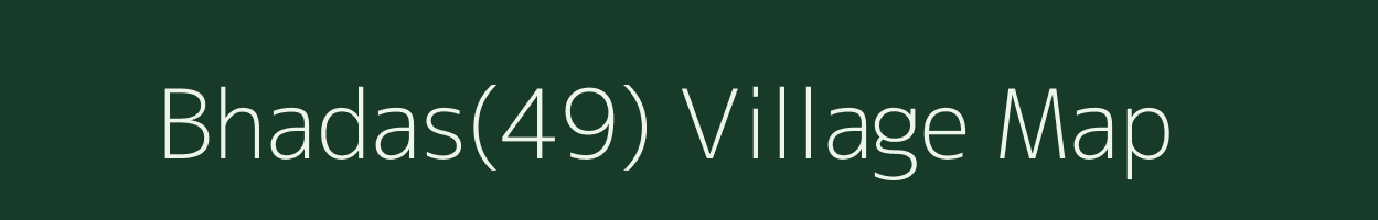 Bhadas(49) village map in Haryana