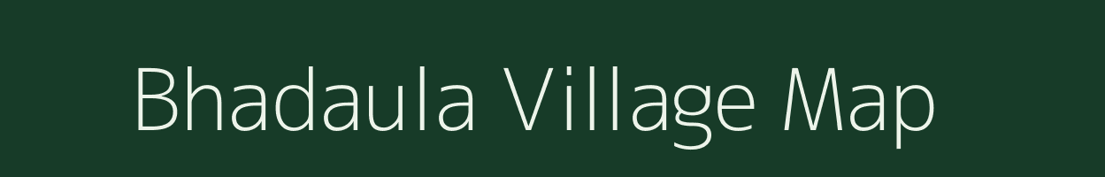 Bhadaula village map in Bihar