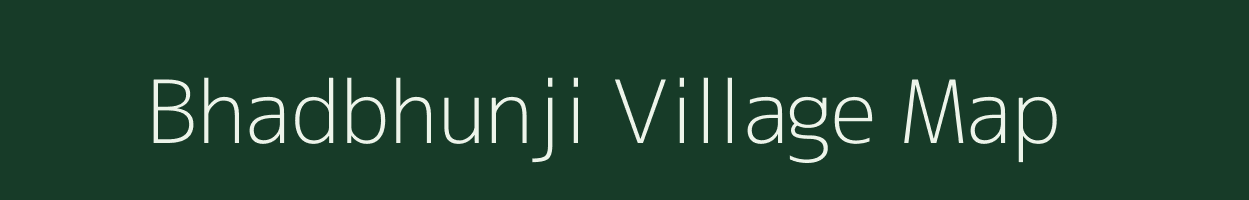 Bhadbhunji village map in Madhya Pradesh