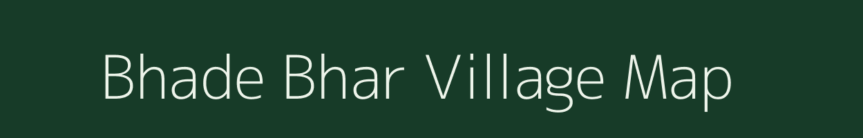 Bhade Bhar village map in Uttar Pradesh