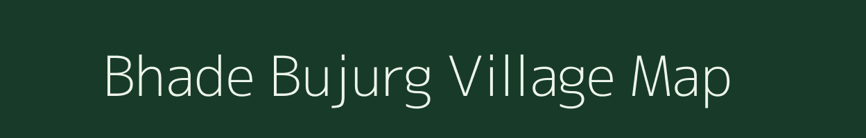 Bhade Bujurg village map in Uttar Pradesh