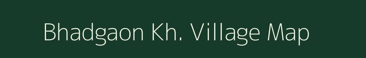 Bhadgaon Kh. village map in Maharashtra