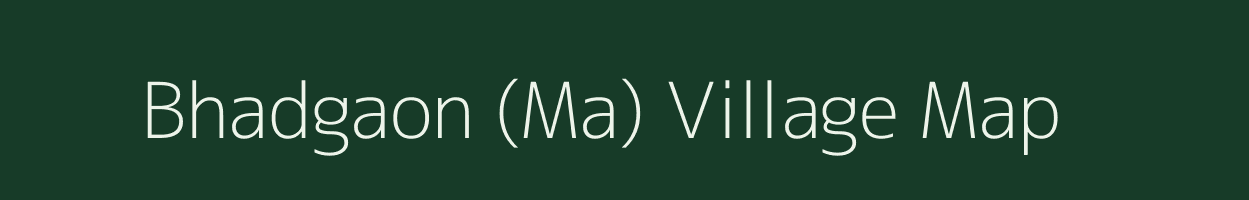 Bhadgaon (Ma) village map in Maharashtra