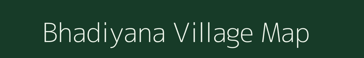 Bhadiyana village map in Rajasthan