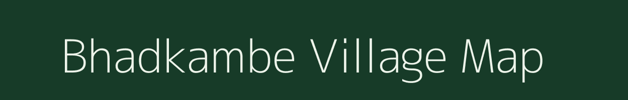 Bhadkambe village map in Maharashtra