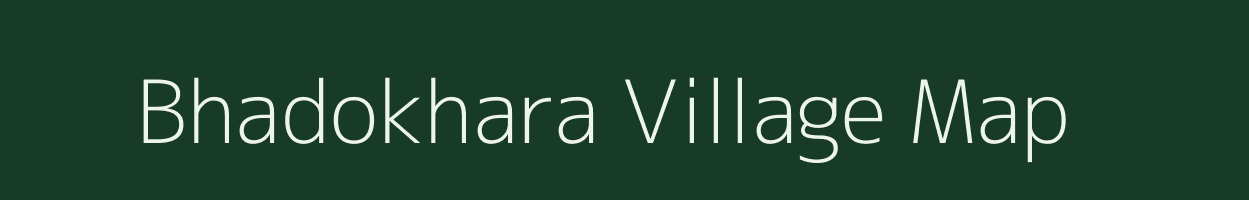 Bhadokhara village map in Bihar