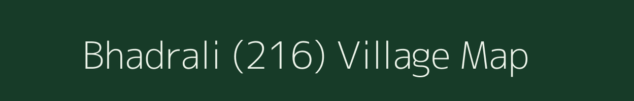 Bhadrali (216) village map in Punjab