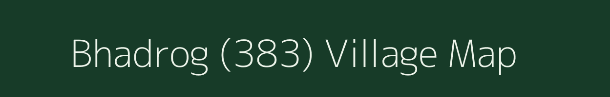 Bhadrog (383) village map in Himachal Pradesh