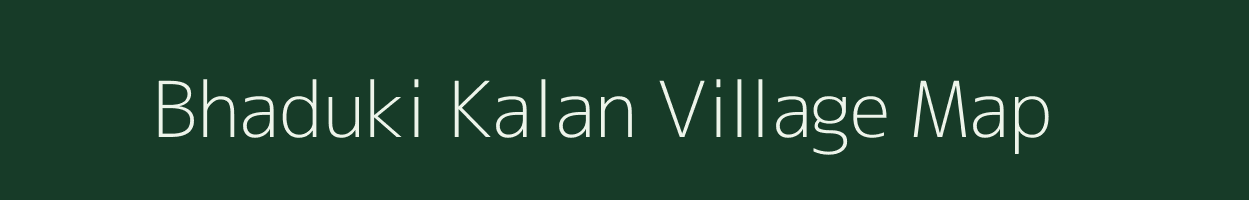 Bhaduki Kalan village map in Bihar