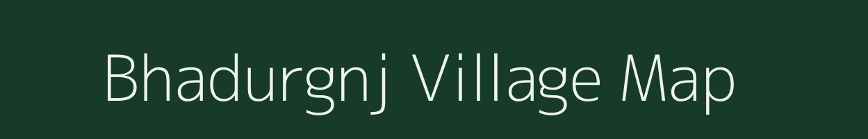 Bhadurgnj village map in Madhya Pradesh