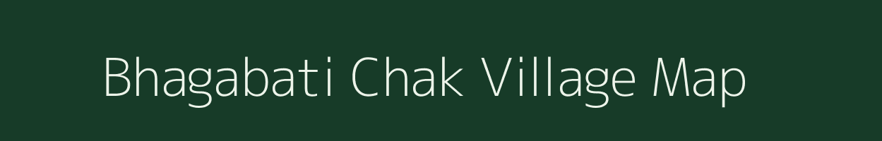 Bhagabati Chak village map in West Bengal