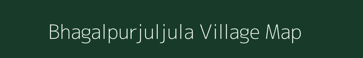 Bhagalpurjuljula village map in Jharkhand