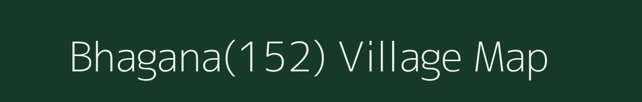 Bhagana(152) village map in Haryana