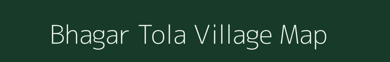 Bhagar Tola village map in Uttarakhand