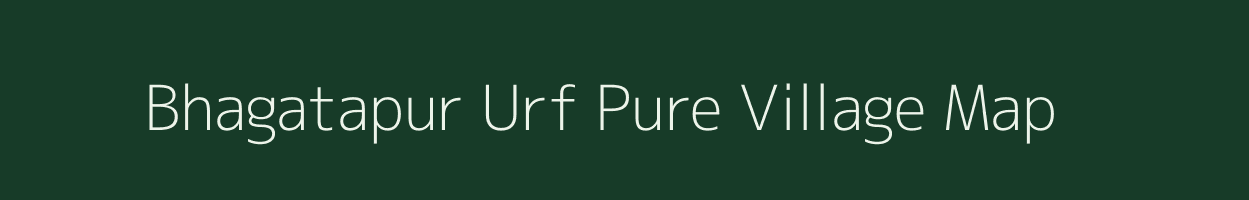 Bhagatapur Urf Pure village map in Uttar Pradesh