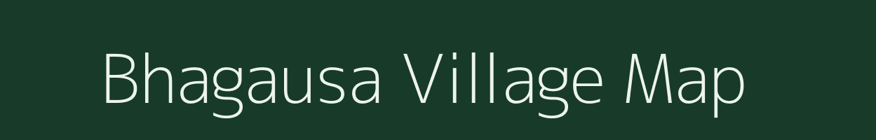 Bhagausa village map in Bihar