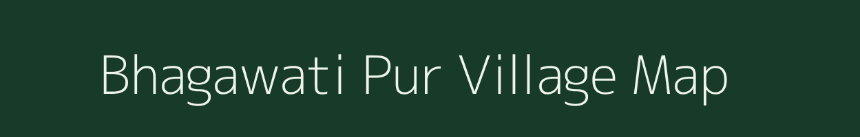 Bhagawati Pur village map in Uttar Pradesh