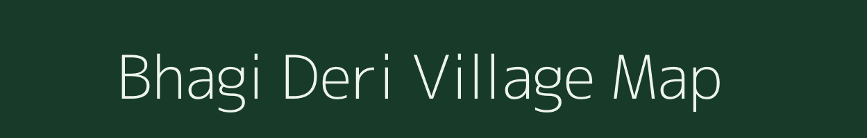 Bhagi Deri village map in Rajasthan