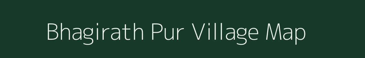 Bhagirath Pur village map in Uttar Pradesh