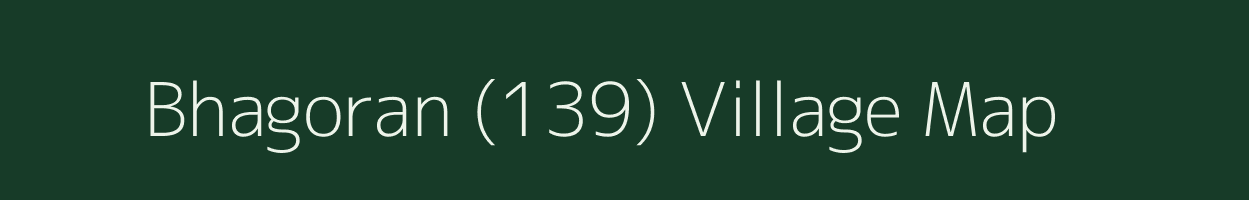 Bhagoran (139) village map in Punjab