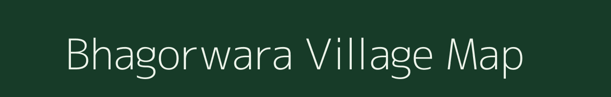 Bhagorwara village map in Rajasthan