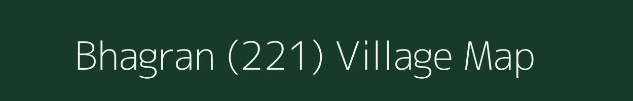 Bhagran (221) village map in Punjab