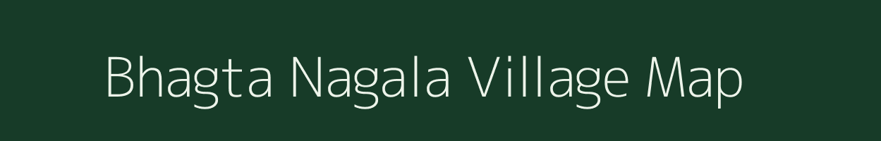 Bhagta Nagala village map in Uttar Pradesh