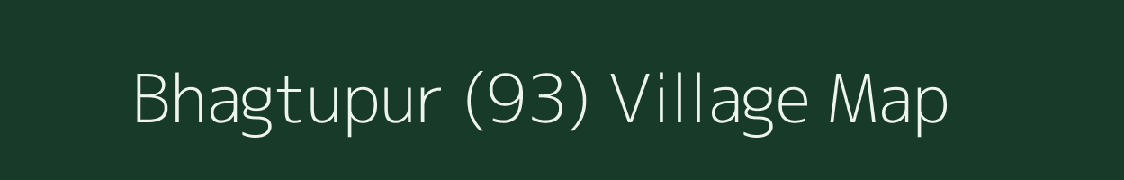 Bhagtupur (93) village map in Punjab