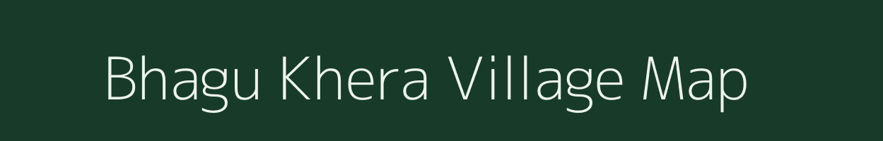 Bhagu Khera village map in Uttar Pradesh