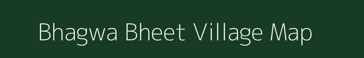 Bhagwa Bheet village map in Uttar Pradesh