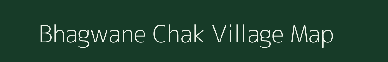 Bhagwane Chak village map in Jammu & Kashmir