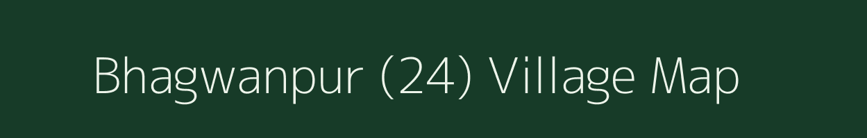 Bhagwanpur (24) village map in Punjab