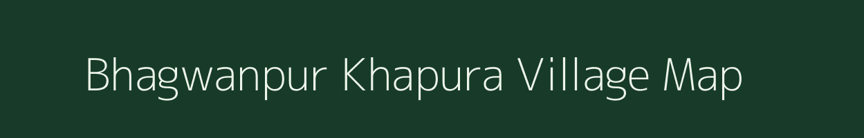 Bhagwanpur Khapura village map in Bihar