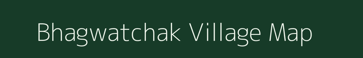 Bhagwatchak village map in Bihar