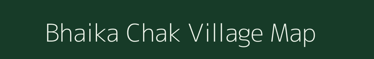 Bhaika Chak village map in West Bengal