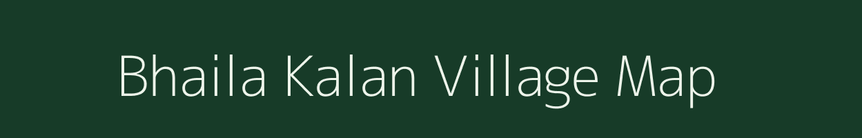 Bhaila Kalan village map in Uttar Pradesh