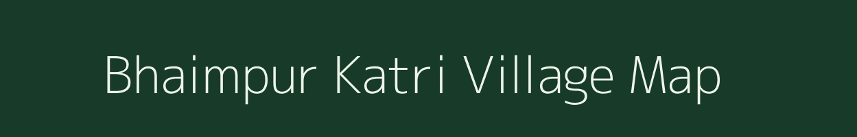 Bhaimpur Katri village map in Uttar Pradesh