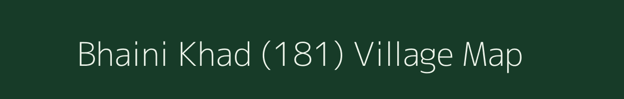 Bhaini Khad (181) village map in Himachal Pradesh