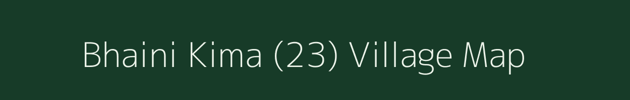 Bhaini Kima (23) village map in Punjab