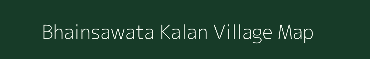 Bhainsawata Kalan village map in Rajasthan