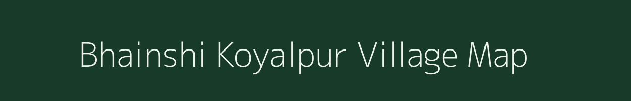 Bhainshi Koyalpur village map in Uttar Pradesh