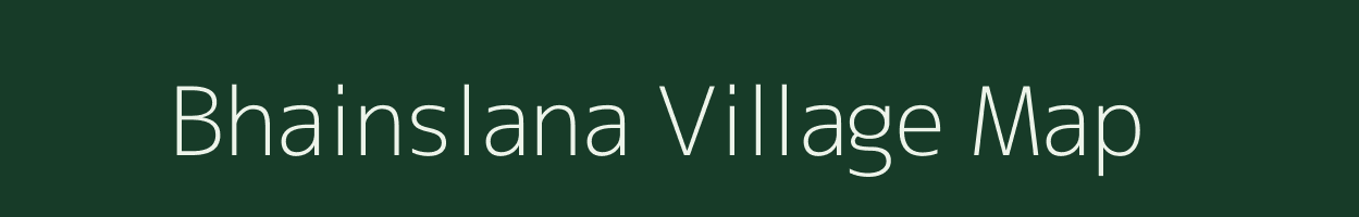 Bhainslana village map in Rajasthan